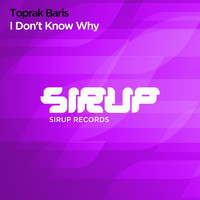 Toprak Baris - I Don't Know Why