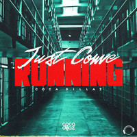 Coca Dillaz - Just Come Running