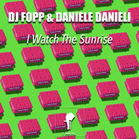 DJ Fopp & Daniele Danieli - I Watch the Sunrise