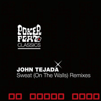 John Tejada - Sweat (On The Walls) (The Remixes)