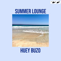 Huey Buzo - Summer Lounge (Ibiza Sessions)