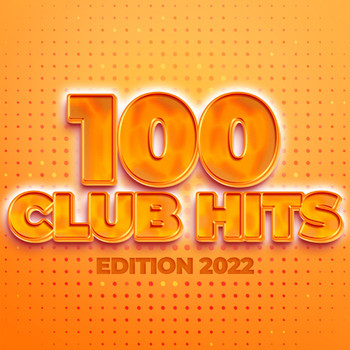 Various Artists - 100 Club Hits - Edition 2022 (Explicit)