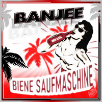 Banjee - Biene Saufmaschine