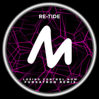 Re-Tide - Losing Control Now (Just for Tonight) (Funkatron Remix)