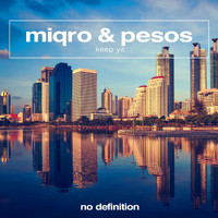 Miqro & Pesos - Keep Ya