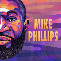 Mike Phillips - Hangin' With Mr. D.