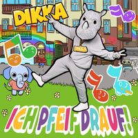 DIKKA - Ich pfeif drauf