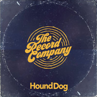 The Record Company - Hound Dog