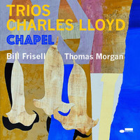Charles Lloyd - Trios: Chapel (Live)