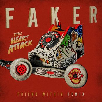 Faker - This Heart Attack (Friend Within Remix [Explicit])
