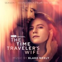 Blake Neely - The Time Traveler's Wife: Season 1 (Soundtrack from the HBO® Original Series)
