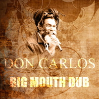 Don Carlos - Big Mouth Dub