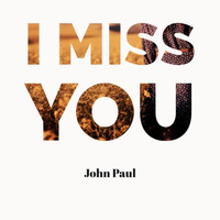 John Paul - I Miss You