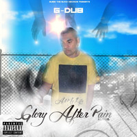 G-Dub - All My Life (Glory After Pain) (Explicit)