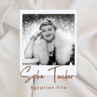 Sophie Tucker - Egyptian Ella
