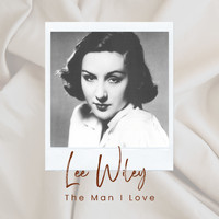 Lee Wiley - The Man I Love