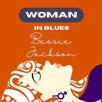 Bessie Jackson - Woman in Blues - Bessie Jackson