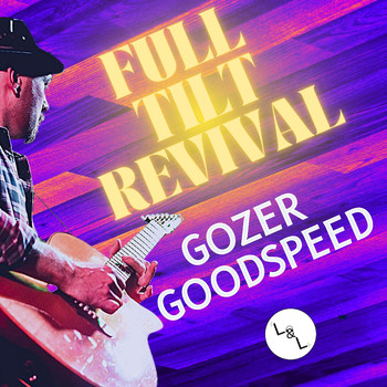 Gozer Goodspeed - Full Tilt Revival