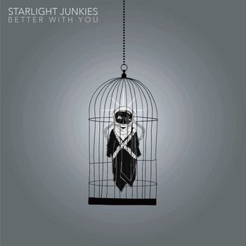 Starlight Junkies - Better With You