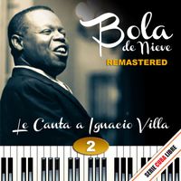 Bola De Nieve - Serie Cuba Libre: Bola de Nieve Le Canta a Ignacio Villa, Vol. 2 (Remstered 2012)