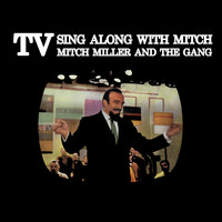 Mitch Miller & The Gang - TV Sing Along With Mitch