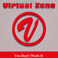 Virtual Zone - You Don't Work It