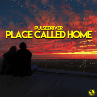 Pulsedriver - Place Called Home