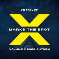 Detailor - X Marks the Spot (Volume X 2022 Anthem)