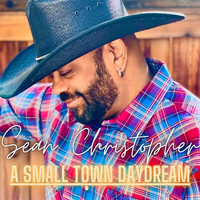 Sean Christopher - A Small Town Daydream