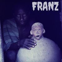 Franz - What Do We Want to Feel?