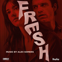 Alex Somers - Fresh (Original Soundtrack)