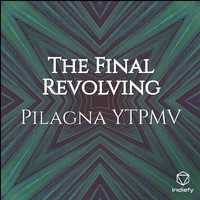Pilagna YTPMV - The Final Revolving