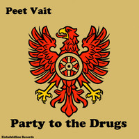 Peet Vait - Party to the Drugs