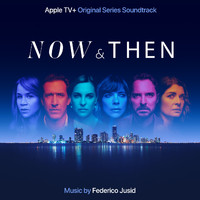 Federico Jusid - Now & Then (Original Series Soundtrack)