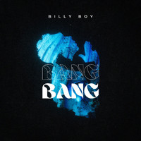 Billy Boy - Bang Bang