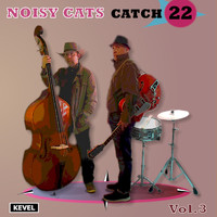 Noisy Cats - Catch 22 Vol. 3