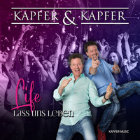 Kapfer & Kapfer - Life lass uns leben