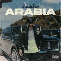 Pusho - ARABIA (Explicit)