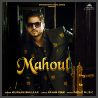 Gurnam Bhullar - Mahoul