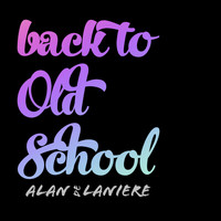 Alan de Laniere - Back To Old School