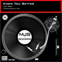 Jay Mav - Know You Better (Instrumental Mix)
