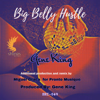 Gene King - Big Belly Hustle