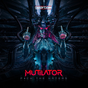 Mutilator - F#ck The Haters (Explicit)