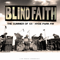 Blind Faith - The Summer of '69 (Hyde Park FM) (live)