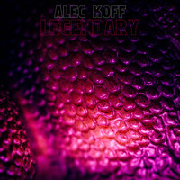 Alec Koff - Legendary