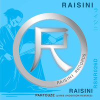 Raisini - Partouze (Jamie Anderson Remixes)