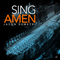 Jason Demetri - Sing Amen