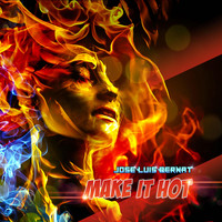 Jose Luis Bernat - Make It Hot