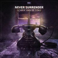 Never Surrender - Schrik Van De Stad