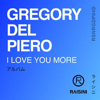 Gregory del Piero - I Love You More